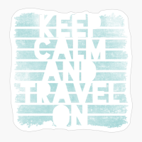 Keep Calm And Travel OnCopy Of Black Design