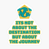 Its Not About The Destination But About The JourneyCopy Of Black Design