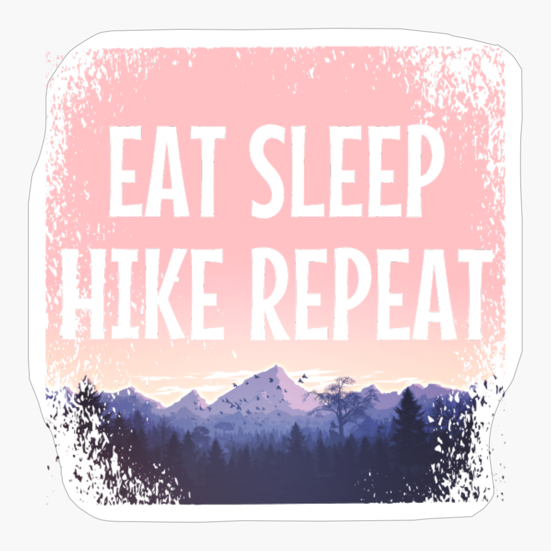 EAT SLEEP HIKE REPEAT Pastel Colored Mountain Forest Sunset View With Birds And Trees