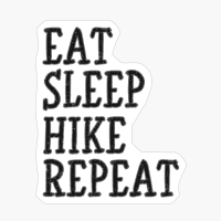 EAT SLEEP HIKE REPEAT Basic Text White Black Design