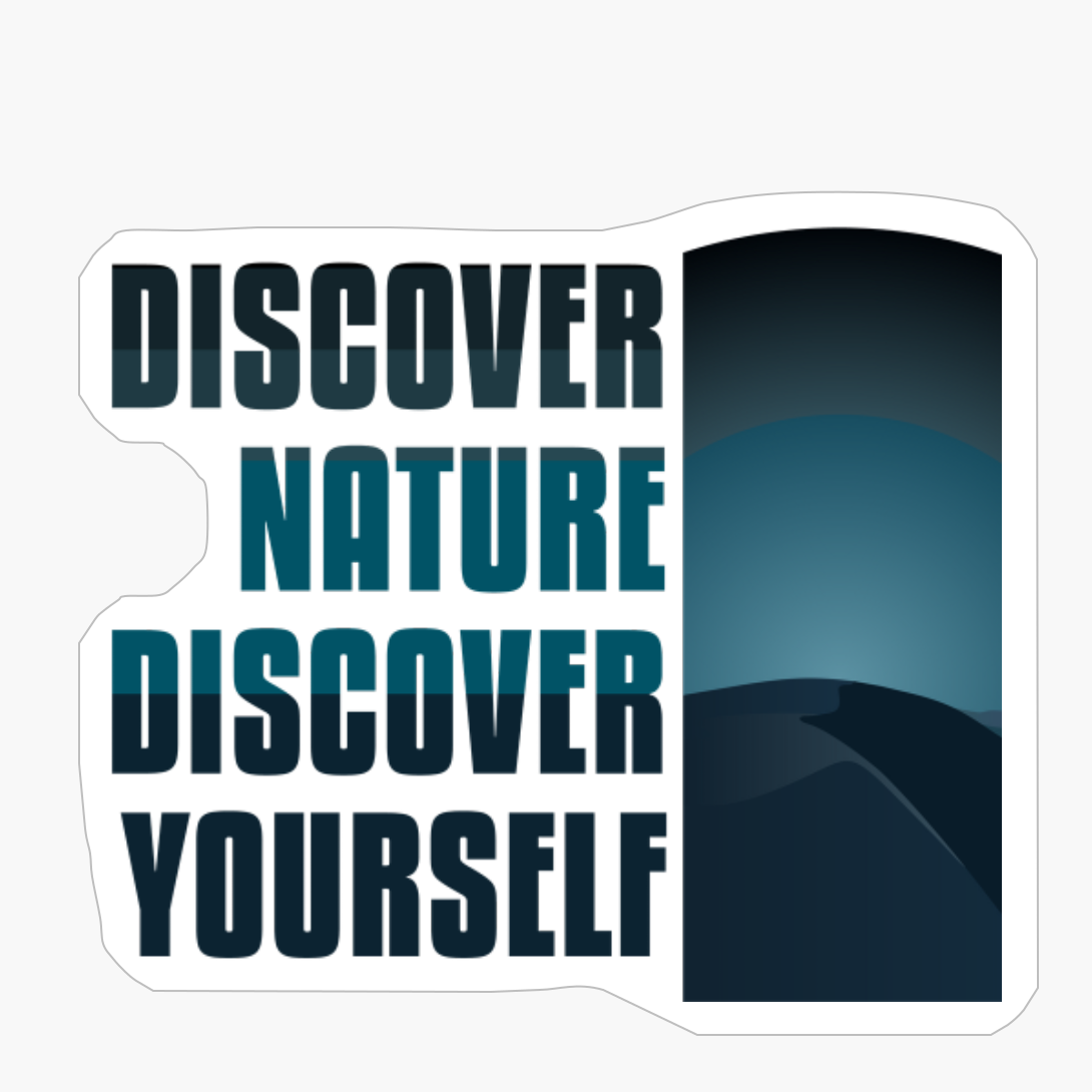 DISCOVER NATURE DISCOVER YOURSELF Light And Dark Blue Desert Mountain Range Beach Sunset VibeCopy Of Grey Design