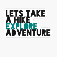 LETS TAKE A HIKE, EXPLORE, ADVENTURE Large Simple Minimalist Blue White Font DesignCopy Of Grey Design