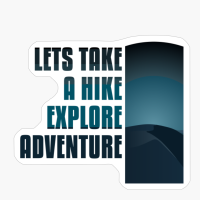 LETS TAKE A HIKE, EXPLORE, ADVENTURE Light And Dark Blue Desert Mountain Range Beach Sunset VibeCopy Of Grey Design