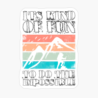 ITS KIND OF FUN TO DO THE IMPOSSIBLE Colorful Mountain Sunset Scratched Rough Design With Hiker And Birds Flying Over