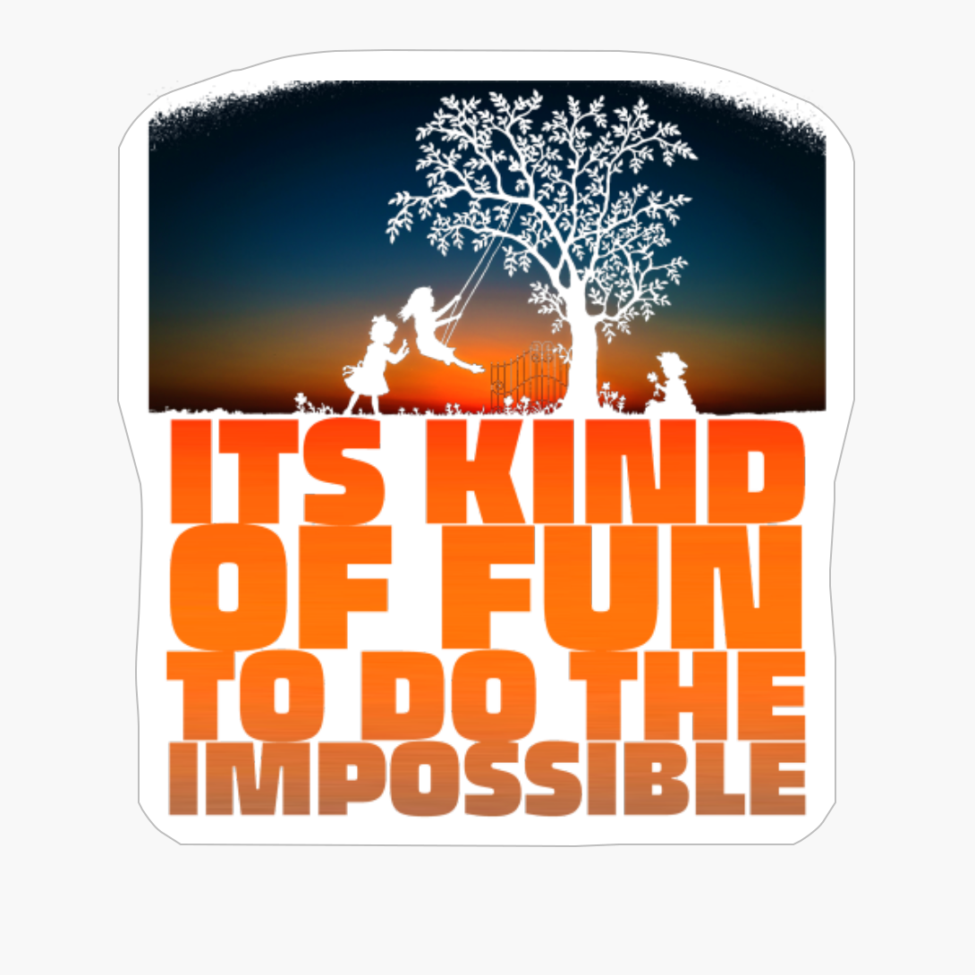 ITS KIND OF FUN TO DO THE IMPOSSIBLE Kids Playing On A Swing On A Tree With A Bright Red Sunset