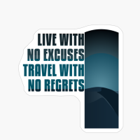 LIVE WITH NO EXCUSES TRAVEL WITH NO REGRETS Light And Dark Blue Desert Mountain Range Beach Sunset VibeCopy Of Grey Design