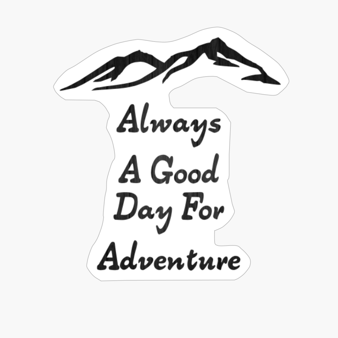 Always A Day Good For Adventure Minimalist Mountain Range Design With Wood Texture