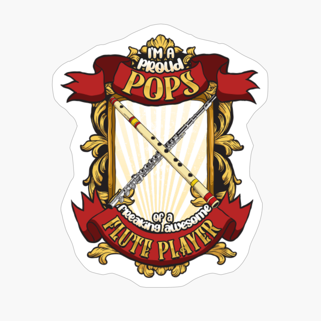 Proud Pops Of A Freaking Awesome Flute Player