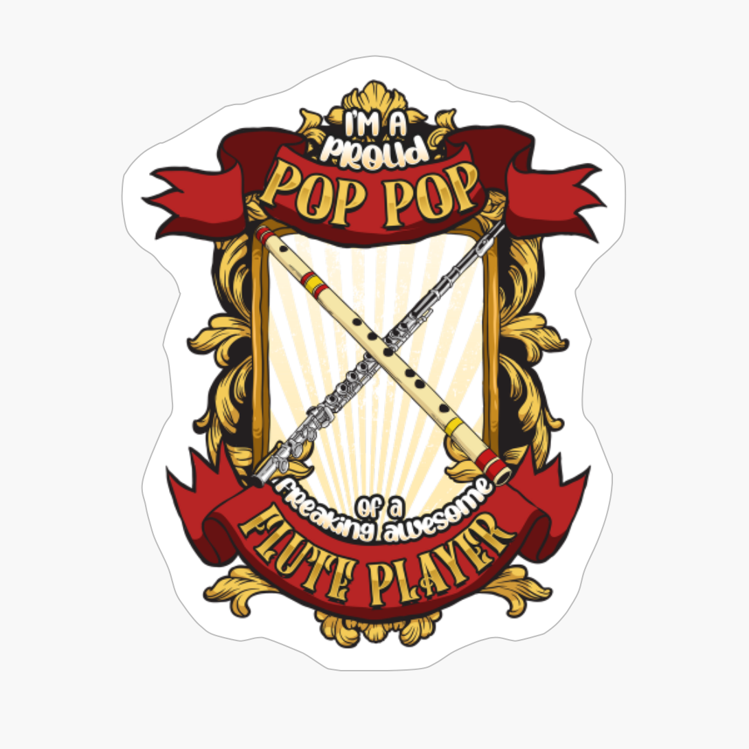 Proud Pop Pop Of A Freaking Awesome Flute Player