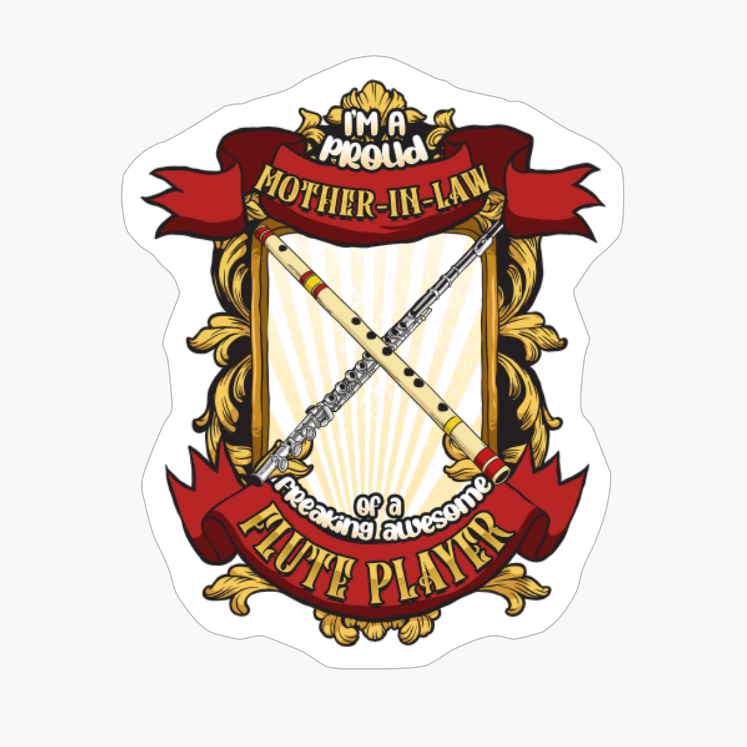 Proud Mother In Law Of A Freaking Awesome Flute Player