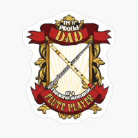 Proud Dad Of A Freaking Awesome Flute Player