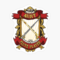 Proud Aunt Of A Freaking Awesome Flute Player