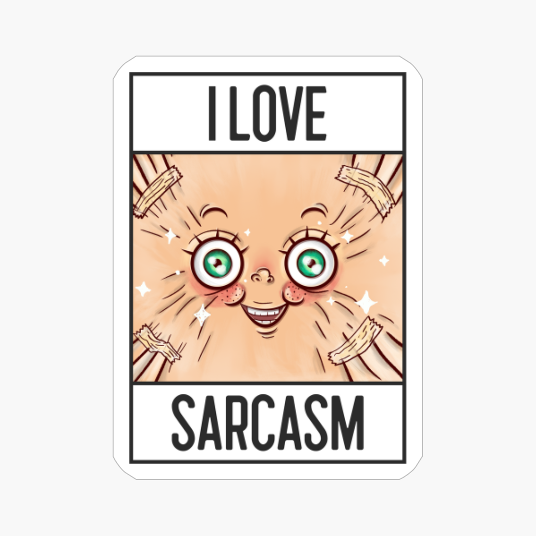 I Love Sarcasm