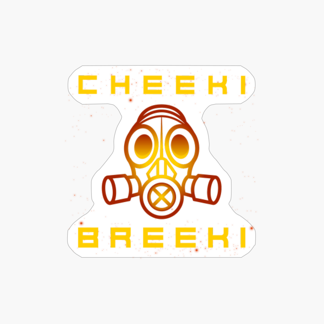 Cheeki Breeki - Gas Mask