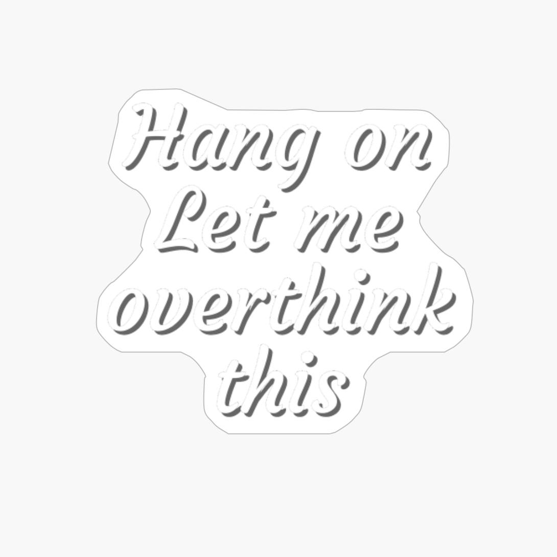 Hang On Let Me Overthink ThisCopy Of FRANKIE SAY RELAX