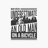 Never Underestimate An Old Man On A Bicycle