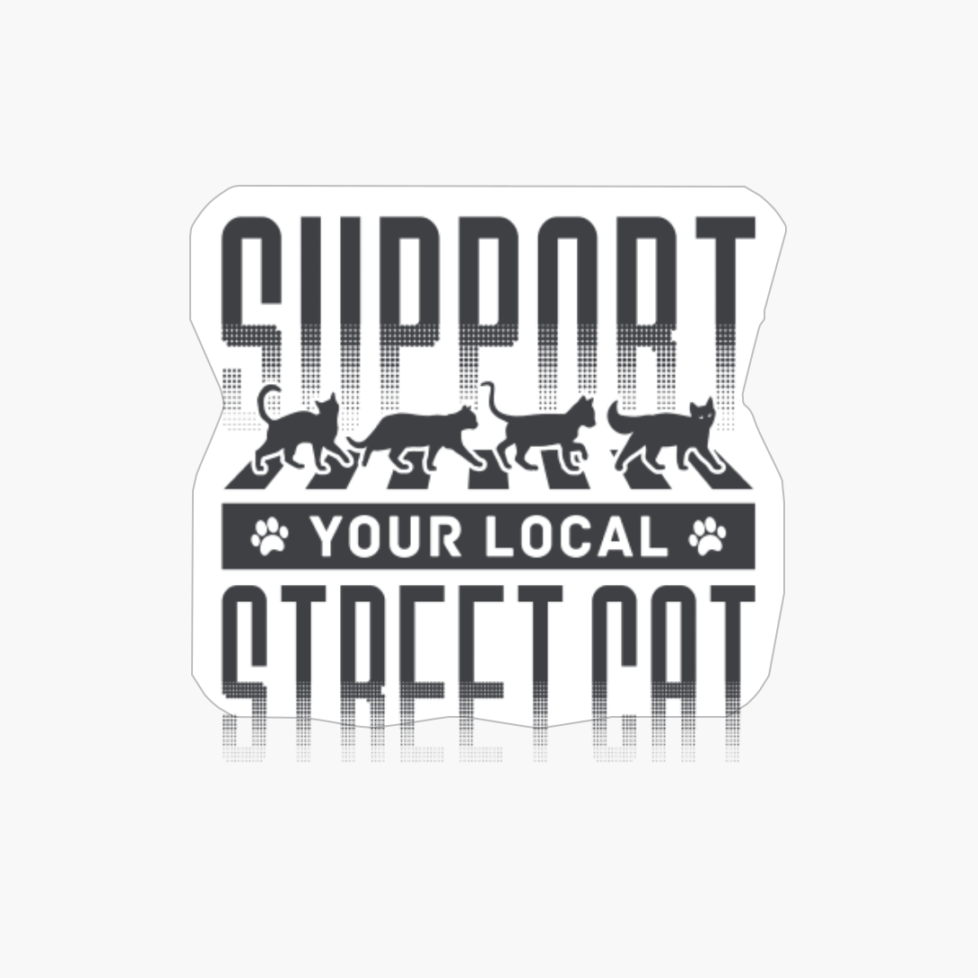 Support Your Local Street Cat