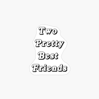 Two Pretty Bestfriends