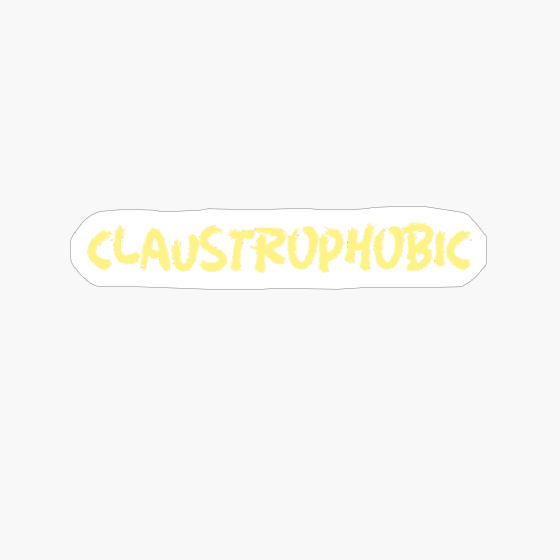 Sarcastic Claustrophobic