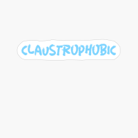 Sarcastic Claustrophobic