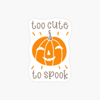 Too Cute To Spook, Pumpkin Gift, Halloween Gift