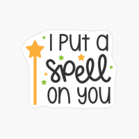 I Put A Spell On You, Pumpkin Gift, Halloween Gift