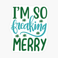 I M So Freaking Merry