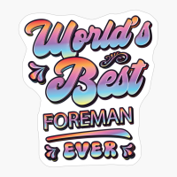 Worlds Best Foreman Ever