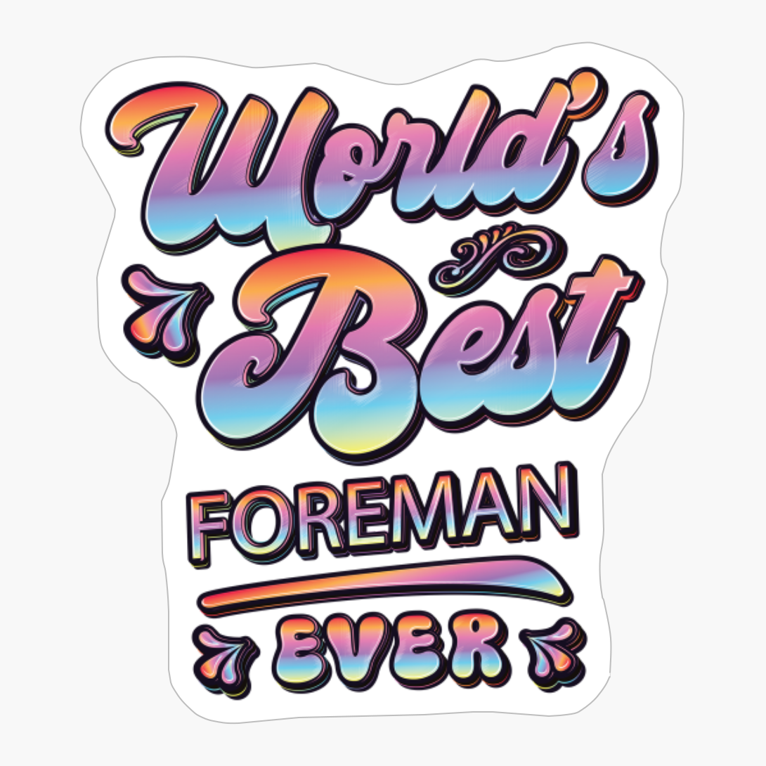 Worlds Best Foreman Ever