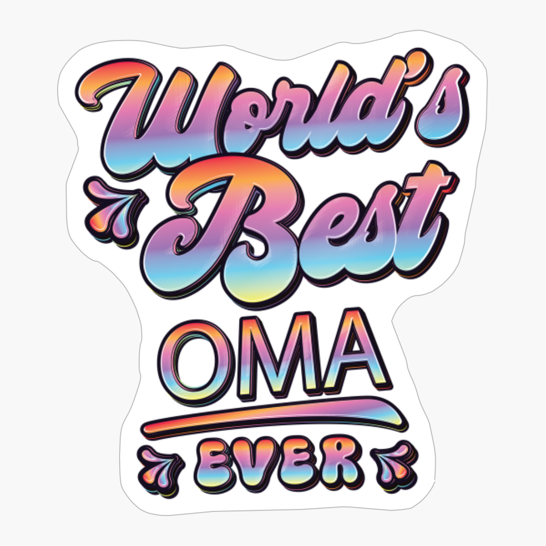 Worlds Best Oma Ever - Gift For Grandparent