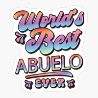 Worlds Best Abuelo Ever - Gift For Grandparent