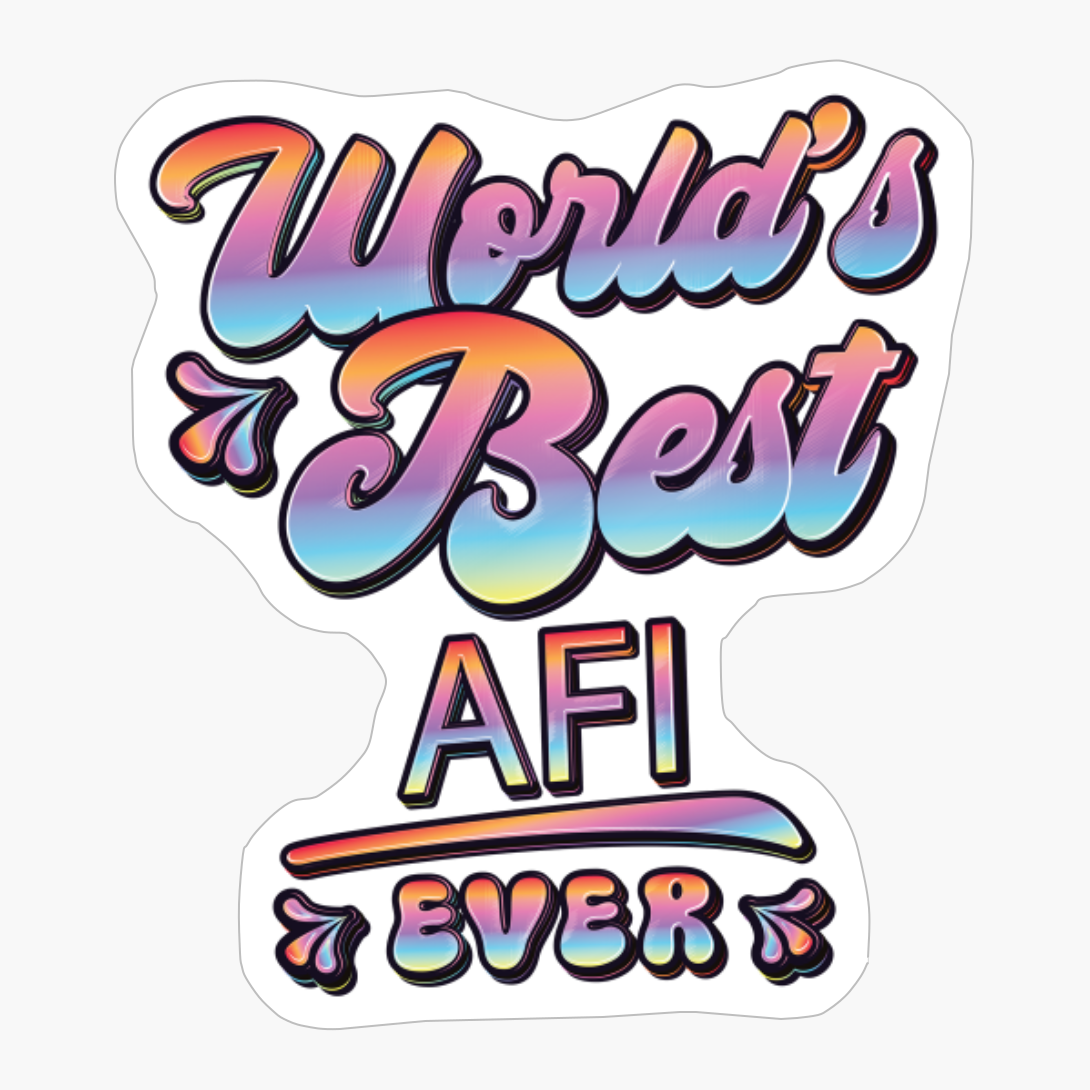 Worlds Best Afi Ever - Gift For Grandparent