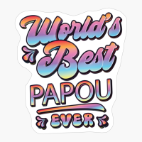 Worlds Best Papou Ever - Gift For Grandparent