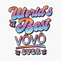 Worlds Best Vovo Ever - Gift For Grandparent