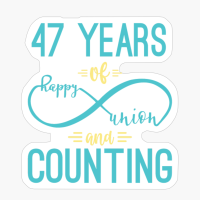 47th Anniversary 47 Years Of Happy Union And Counting