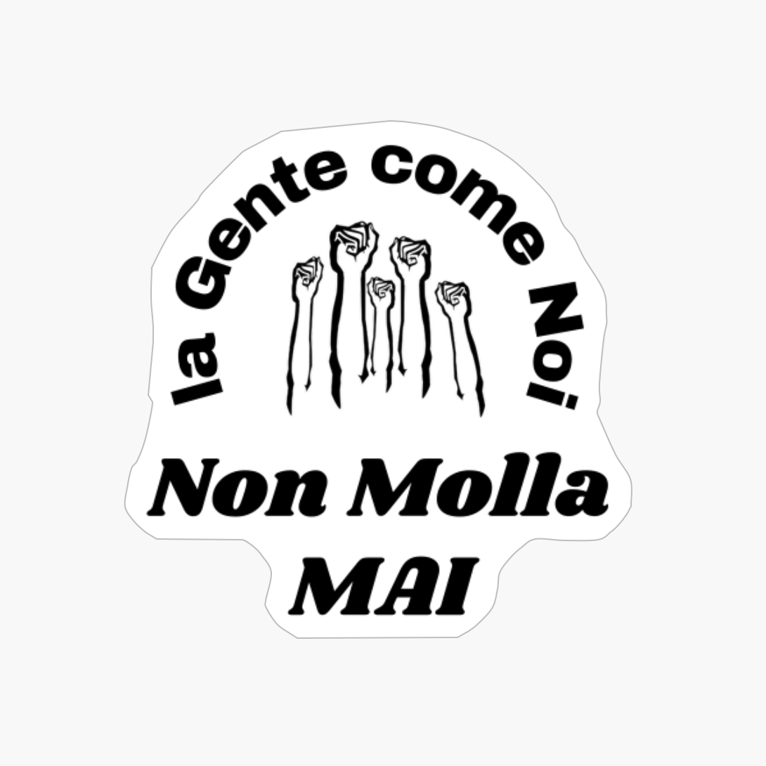 La Gente Come Noi Non Molla MAI - Slogan Motivazionale