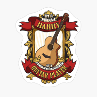 Proud Nanny Of A Freaking Awesome Guitar Player