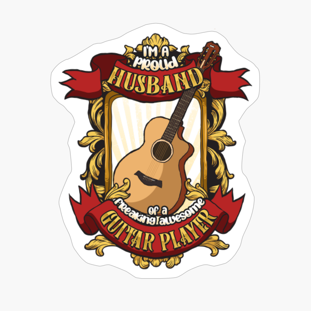 Proud Husband Of A Freaking Awesome Guitar Player