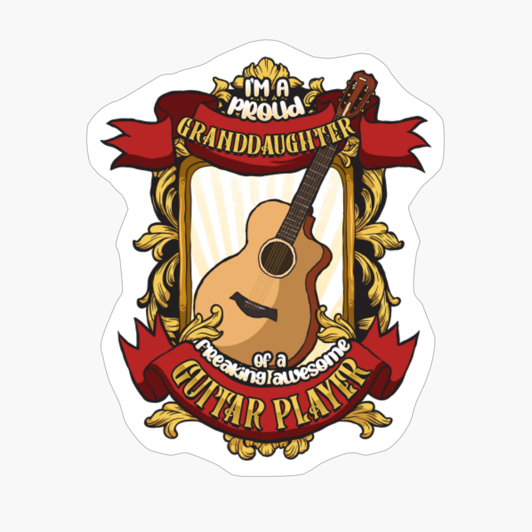 Proud Granddaughter Of A Freaking Awesome Guitar Player