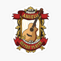 Proud Abuelo Of A Freaking Awesome Guitar Player