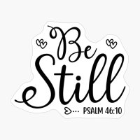Be Still