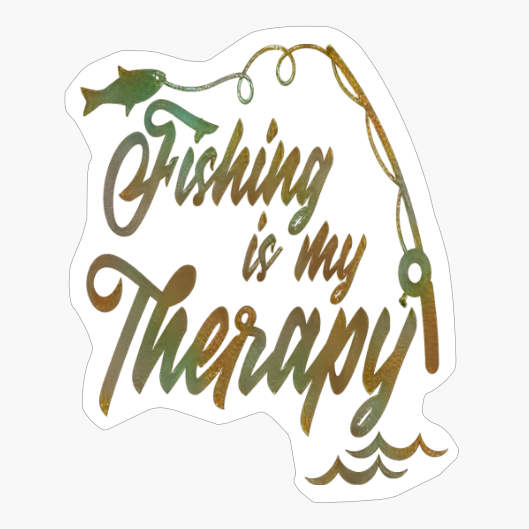 Fishing Is My Therapy, Funny Fishing Sayings