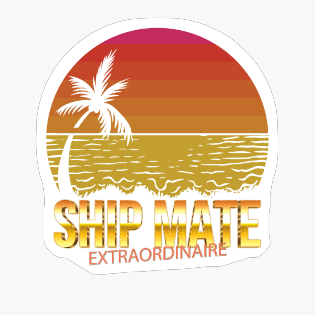 Ship Mate Extraordinaire Vintage Sunset