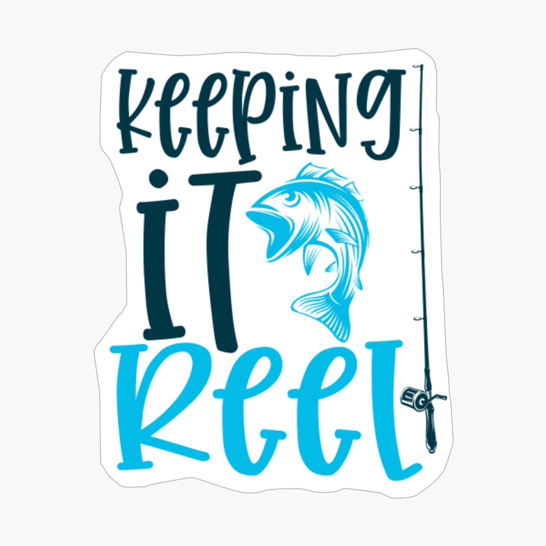 KEEP IT REEL