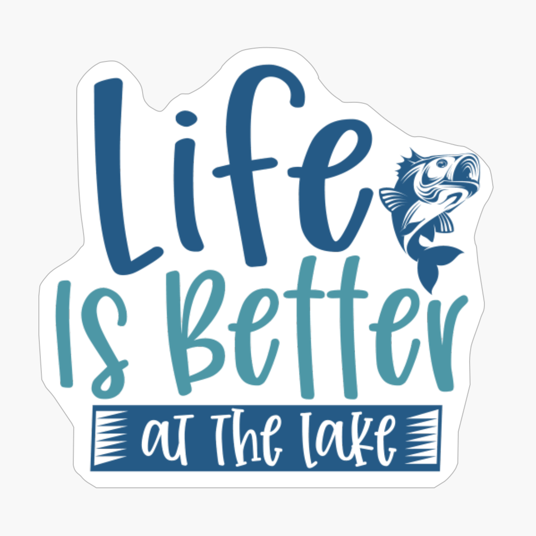 LIFE IS BETTER AT THE LAKE