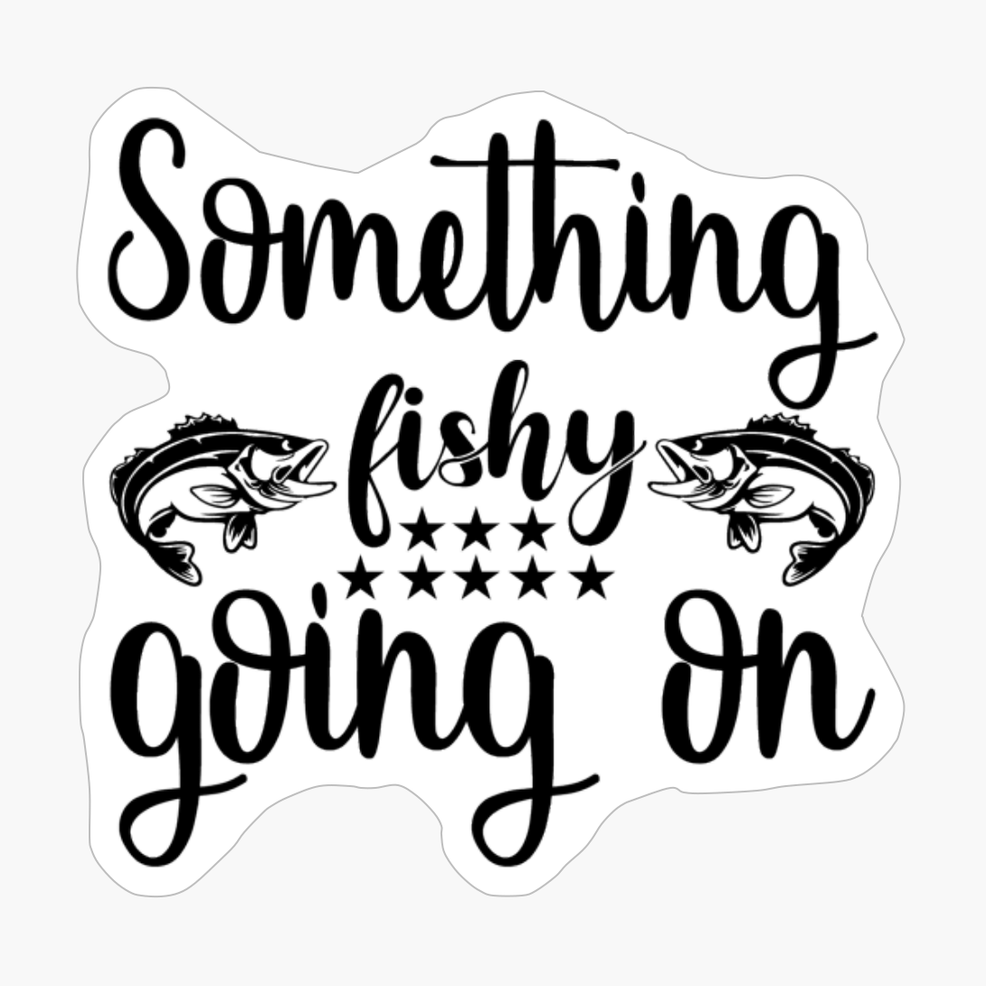 Something Fishy Going On