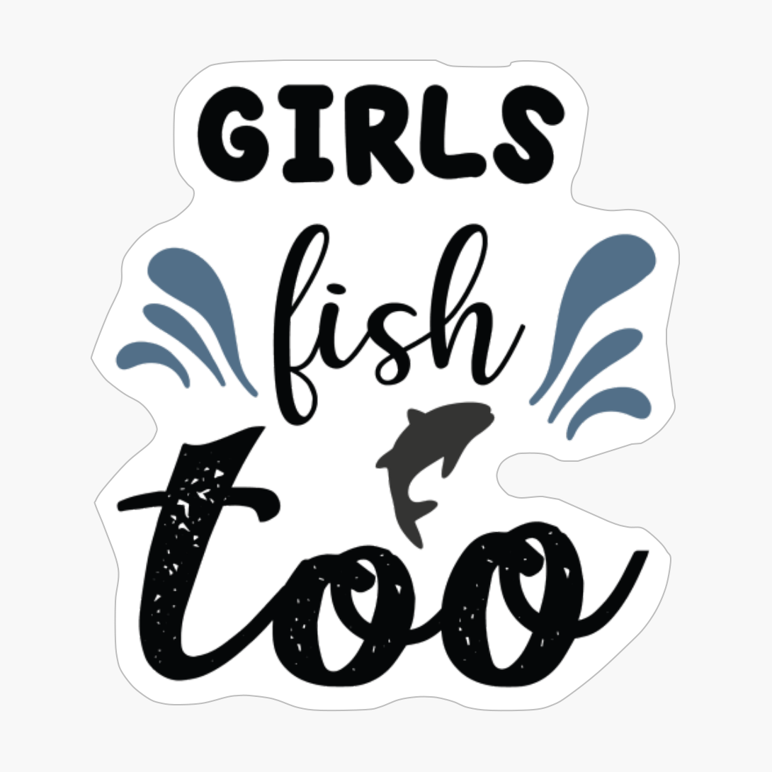 Girls Fish Too