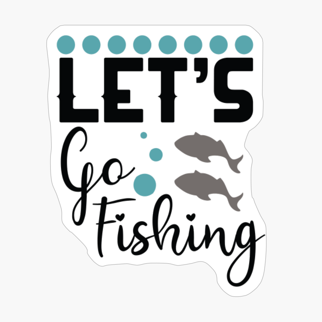 Let S Go Fishing