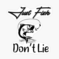 Just Fish, Don't Lie