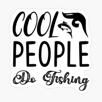 Cool People Do Fishing